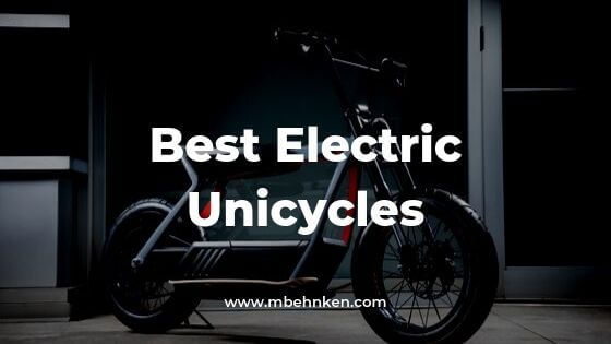 Best Electric Unicycles