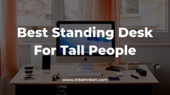 Best Standing Desk For Tall People