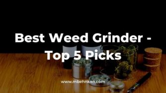 Best Weed Grinder - Top 5 Picks